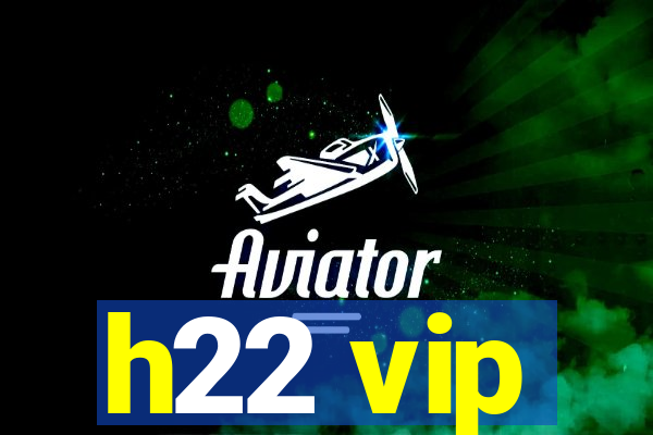 h22 vip